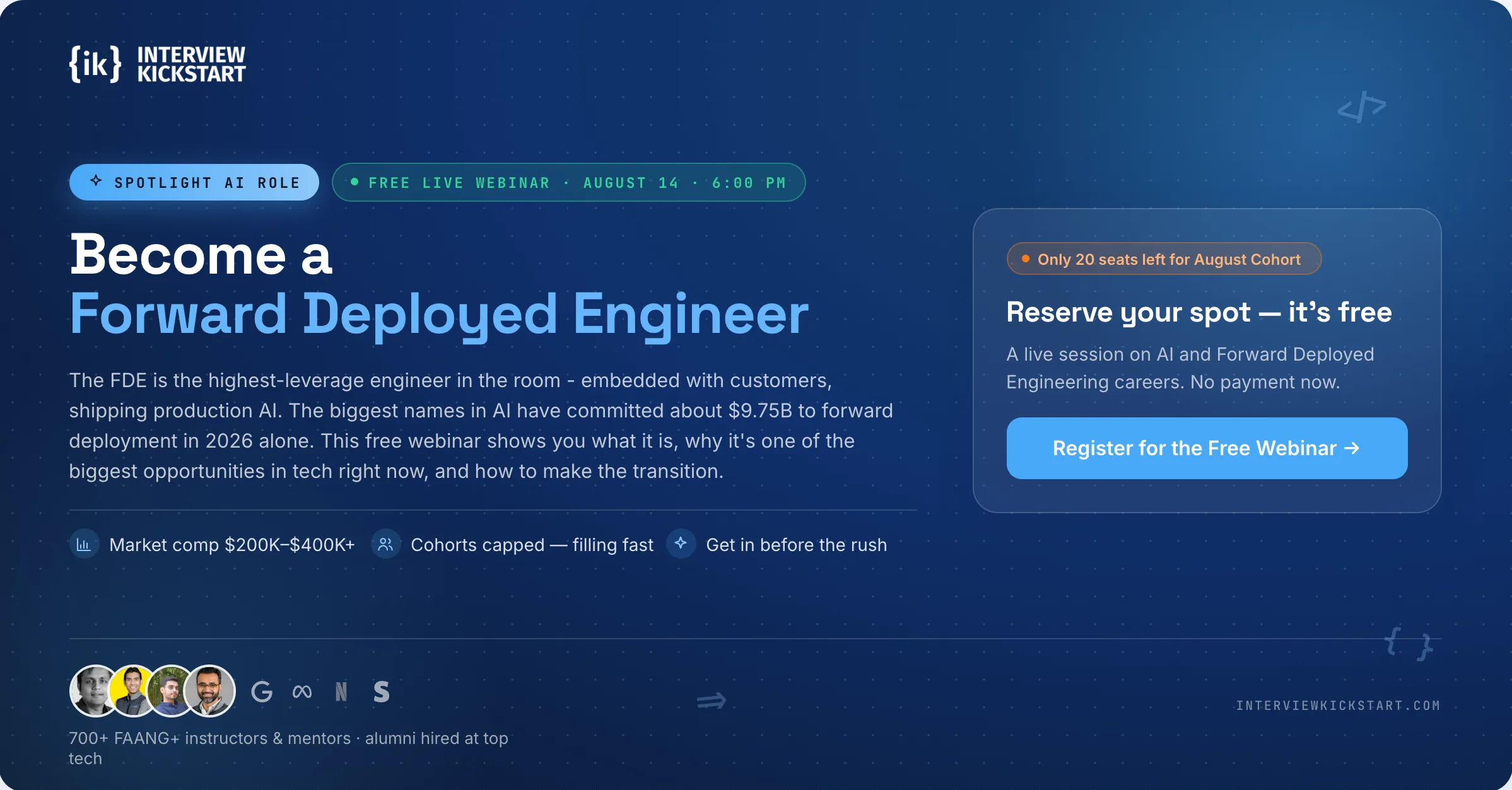 Interview Kickstart advertisement: Become a Forward Deployed Engineer. A free live webinar on August 14 at 6:00 PM, with market compensation of $200K to $400K and capped cohorts.